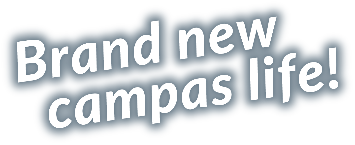 brand new campas life